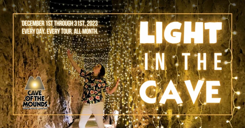 VISIT LIGHT IN THE CAVE AT CAVE OF THE MOUNDS